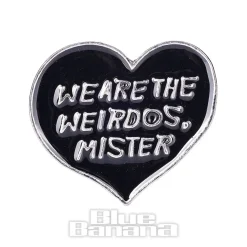 Blue Banana "We Are The Weirdos, Mister" Pin Badge (Black)